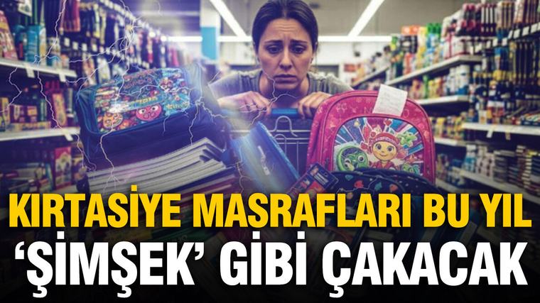 Kırtasiye masrafları bu yıl ‘Şimşek’ gibi çakacak