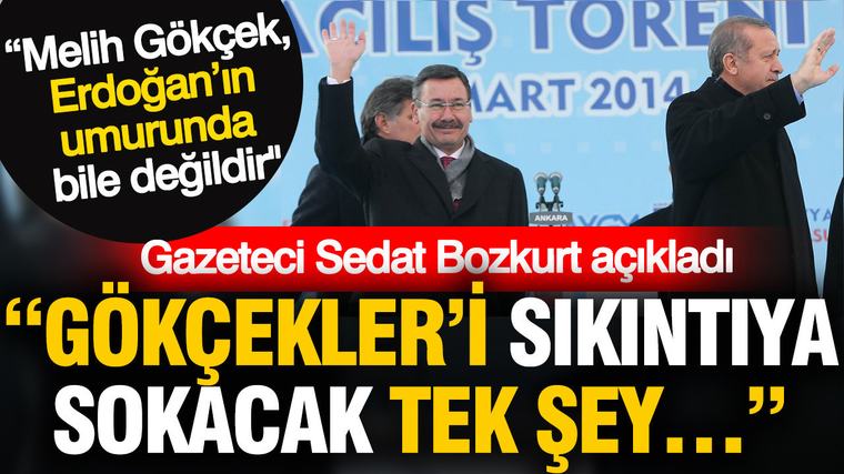 Gazeteci Sedat Bozkurt: Gökçekler'i sıkıntıya sokacak tek şey...