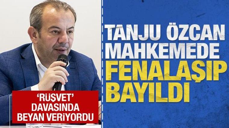 'Rüşvet' soruşturmasında mahkemede beyan veren Tanju Özcan fenalaşıp bayıldı