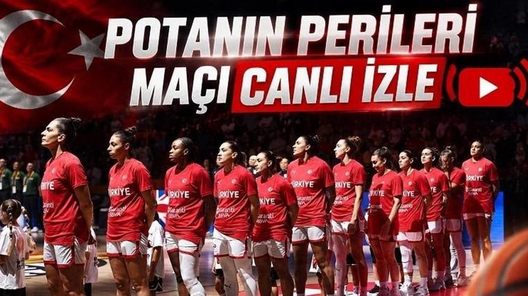 POTANIN PERİLERİ MAÇI CANLI İZLE | Türkiye-Porto Riko Kadın Basketbol Maçı Ne Zaman, Saat Kaçta, Hangi Kanalda?