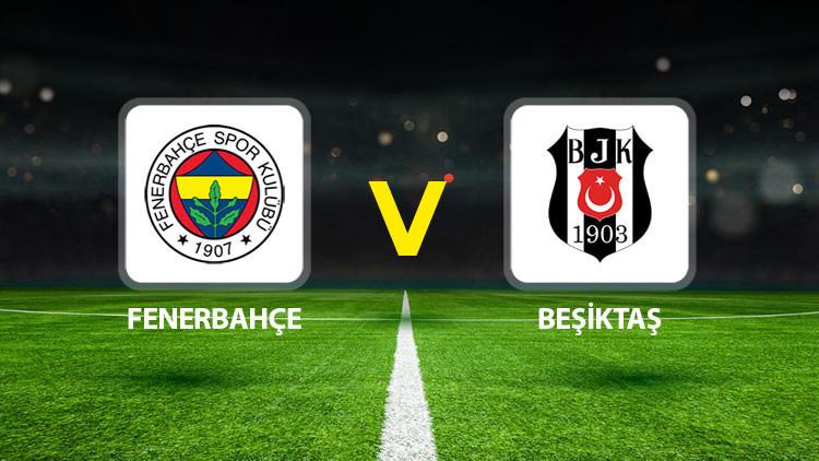 #DERBİ: Fenerbahçe-Beşiktaş Kadıköy’de karşı karşıya