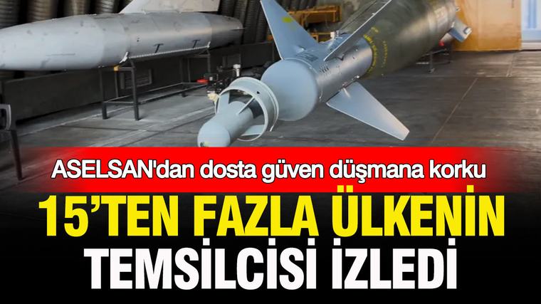 ASELSAN’dan dosta güven düşmana korku: 15’ten fazla ülke temsilcisi izledi