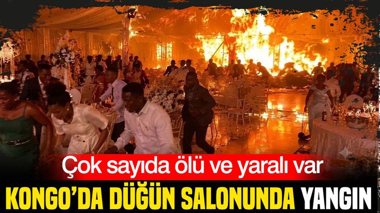 Kongo'da düğün salonunda yangın: Çok sayıda ölü ve yaralı var