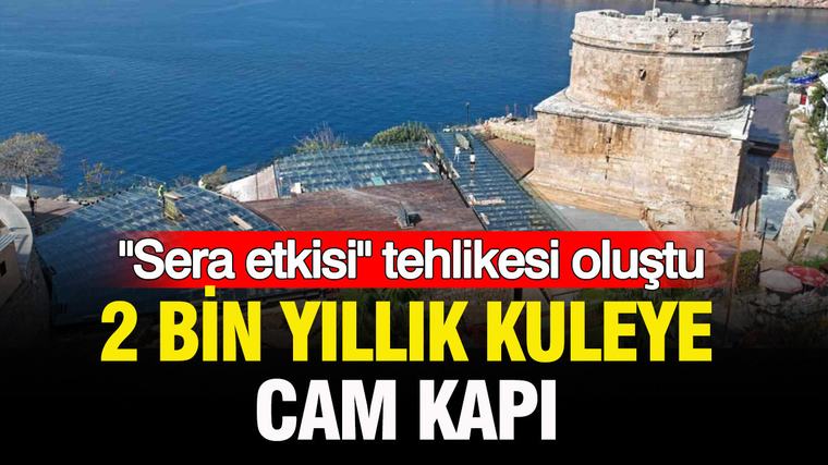 2 bin yıllık kuleye cam kapı: "Sera etkisi" tehlikesi oluştu