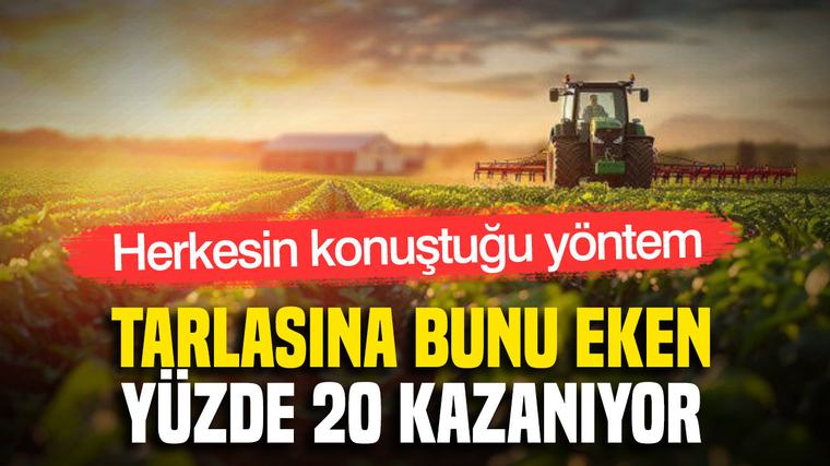 Herkesin konuştuğu yöntem: Tarlasına bunu eken yüzde 20 kazanıyor
