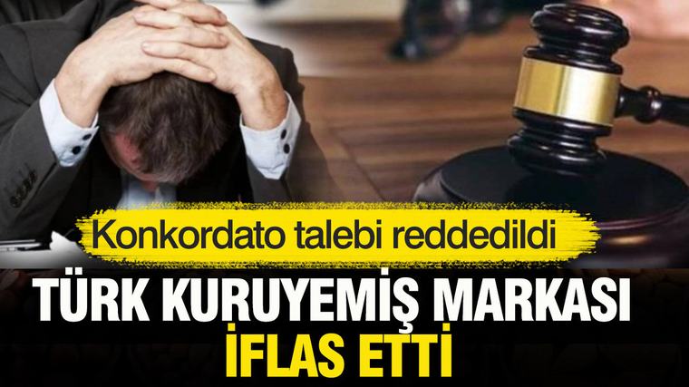 Türk kuruyemiş markası iflas etti: Konkordato talebi reddedildi