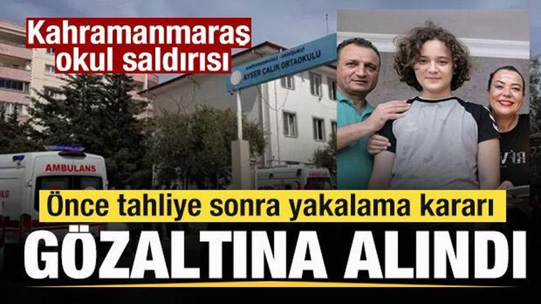 Kahramanmaraş okul saldırısı: Önce tahliye sonra yakalama kararı!