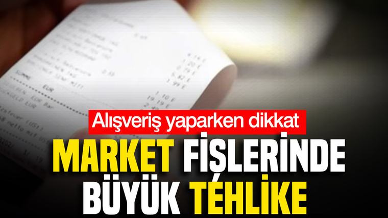 Market alışverişi yaparken fiş alanlar yandı: Büyük tehlike ortaya çıktı