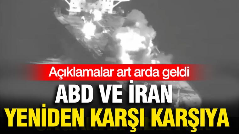 ABD ve İran yeniden karşı karşıya: Tankerler hedefte, tehdit büyüyor