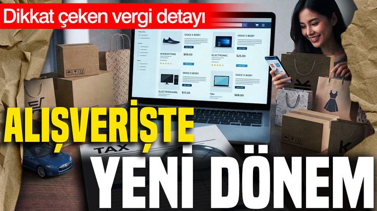 İnternetten alışverişte yeni dönem: Dikkat çeken vergi detayı