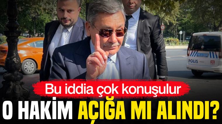 Gökçek davasındaki bu iddia çok konuşulur: O hakim açığa mı alındı?