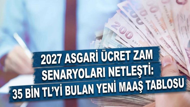 SON DAKİKA: 2027 Asgari Ücret Zam Senaryoları Sızdı! Yeni Yılda Maaşlar Kaç TL Olacak?