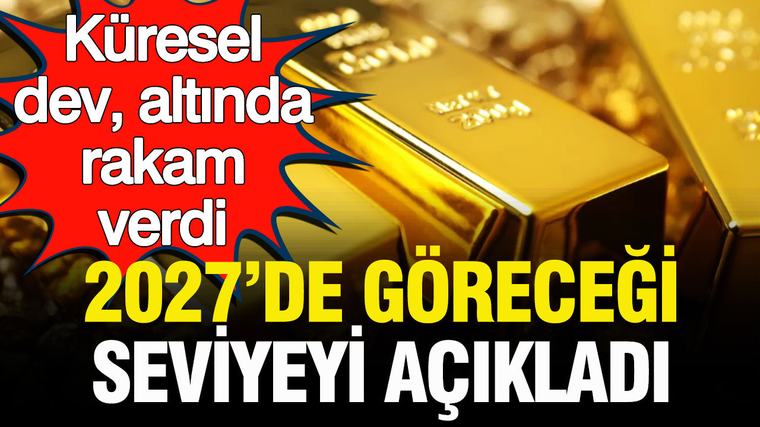 Küresel banka RBC Capital Markets altında rakam verdi: 2027’de altının geleceği seviyeyi açıkladı