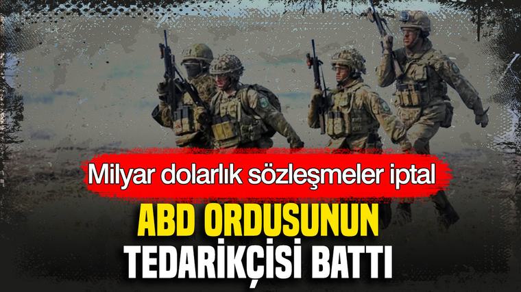 ABD ordusunun tedarikçisi battı: Milyarlık dolarlık sözleşmeler iptal