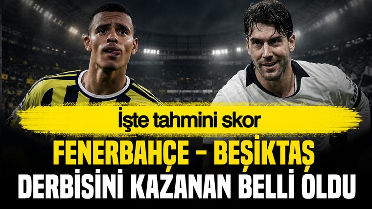 Fenerbahçe - Beşiktaş derbisini kazanan belli oldu: İşte tahmini skor